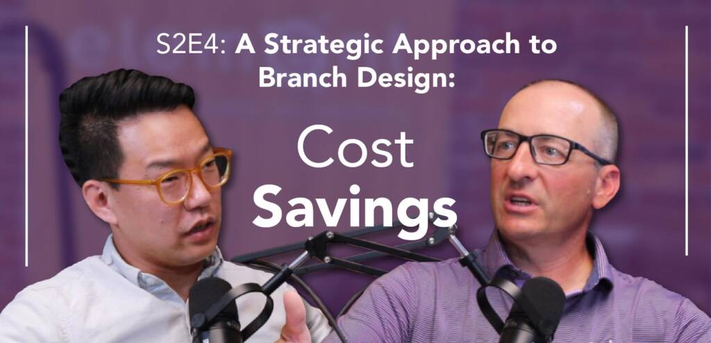 podcast-cost-savings-branch-construction