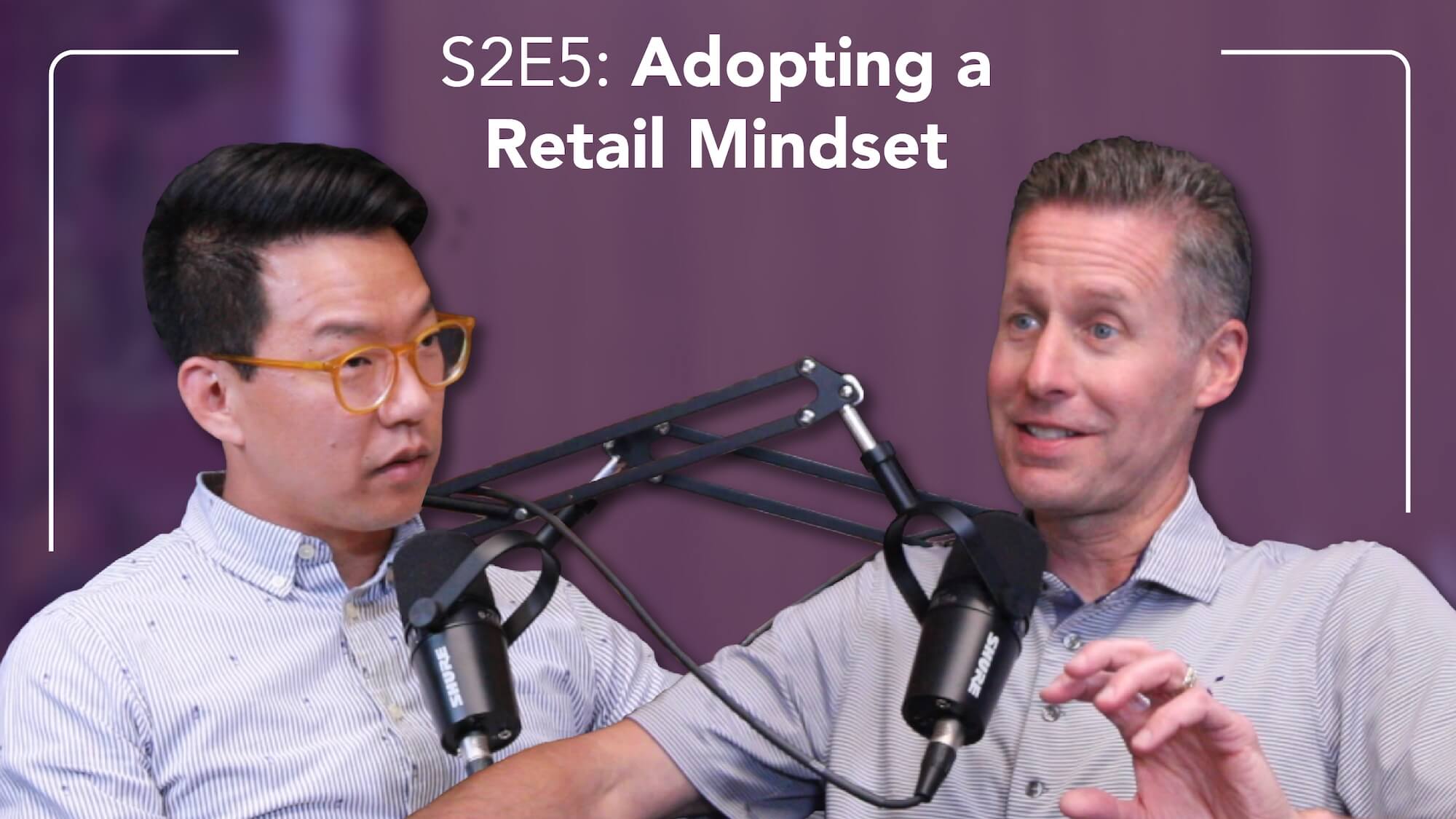 Adopting a Retail Mindset